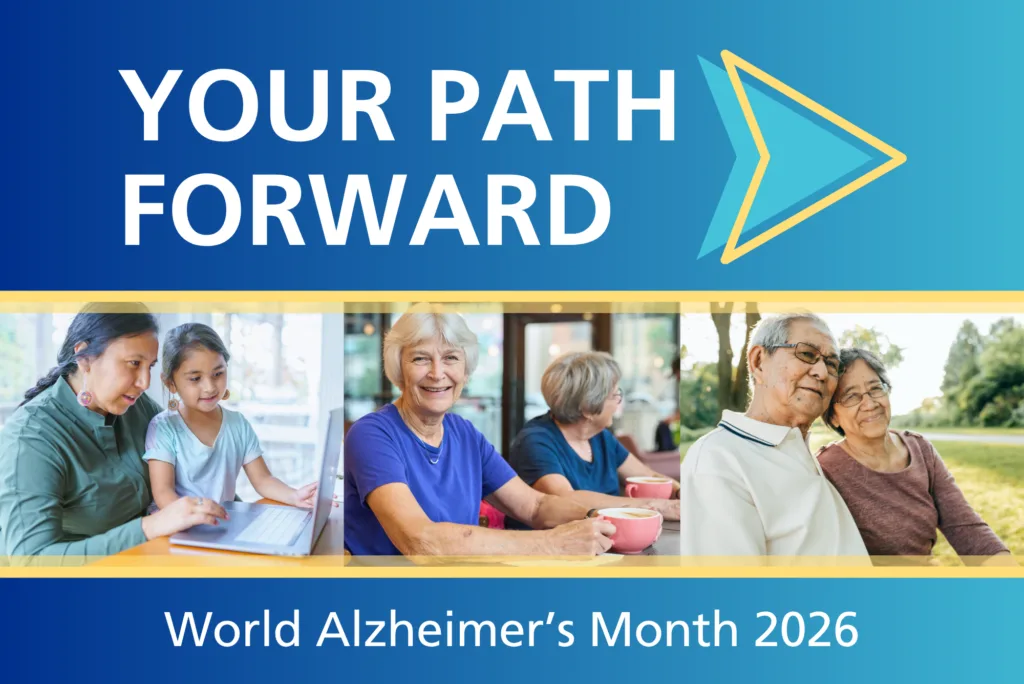 Graphic with "Your Path Forward" title. Underneath, three photos show Manitobans impacted by dementia. First photo shows Women with young daughter looking at infromation on laptop. Second photo shows ASM client at a coffee support group. Third photo shows Man and woman smiling together in a park. Text under photos reads "World Alzheimer's Month 2026"